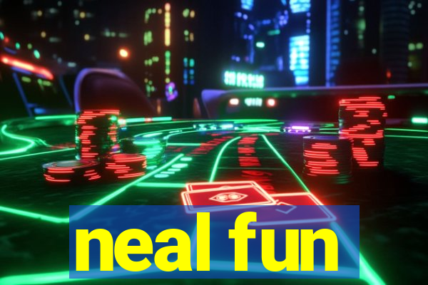 neal fun